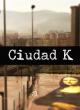 Ciudad K (TV Series)