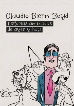 Claudio Biern Boyd. Historias animadas de ayer y hoy (TV)