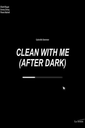Clean with Me (After Dark) (C)