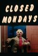 Closed Mondays (C)