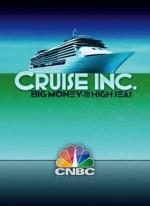 CNBC Originals: Cruise Inc. Big Money on the High Seas (TV) (TV)