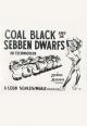 Coal Black and de Sebben Dwarfs (S)