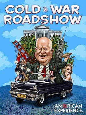 Cold War Roadshow (American Experience) 