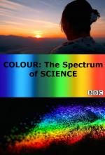 Colour: The Spectrum of Science (TV Miniseries)
