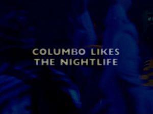 Columbo: Columbo Likes the Nightlife (TV)