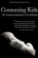 Consuming Kids: The Commercialization of Childhood 