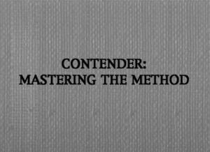 Contender: Mastering the Method (C)