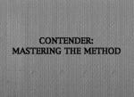 Contender: Mastering the Method (S)