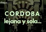 Córdoba, lejana y sola... (S)