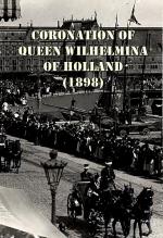 Coronation of Queen Wilhelmina of Holland at Amsterdam (C)