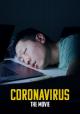 Coronavirus: The Movie (S)