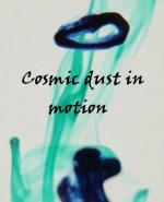 Cosmic dust in motion (C)