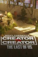 Creator to Creator: The Last of Us (C) - Poster / Imagen Principal