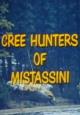 Cree Hunters of Mistassini 
