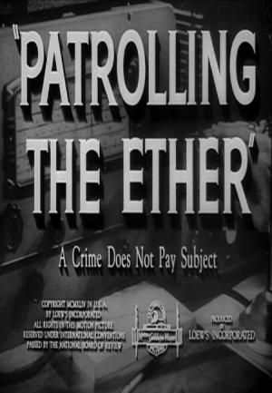 Crime Does Not Pay: Patrolling the Ether (TV)