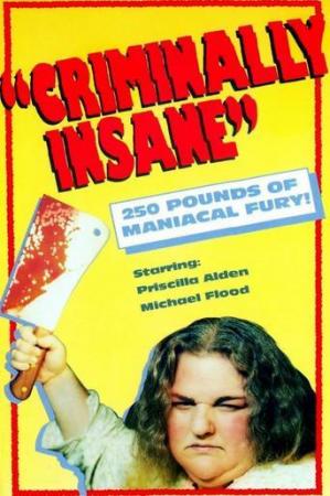 Criminally Insane (AKA Crazy Fat Ethel) 