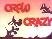 Crow Crazy (C)