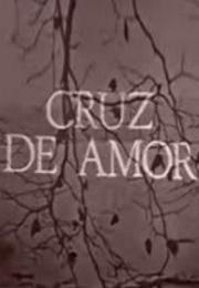 Cruz de amor (Serie de TV)
