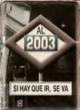 Cruz y Raya: Al 2003... si hay que ir se va (TV)