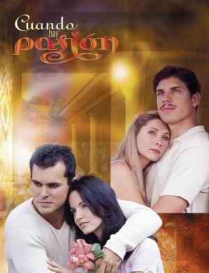 Cuando hay pasión (TV Series)