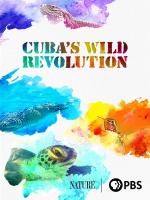 Cuba's Wild Revolution 