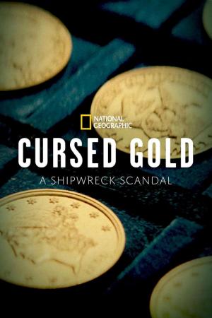 Cursed Gold: A Shipwreck Scandal (Serie de TV)