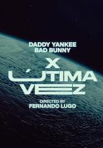 Daddy Yankee x Bad Bunny: X Última Vez (Music Video)