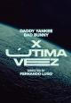 Daddy Yankee x Bad Bunny: X Última Vez (Vídeo musical)