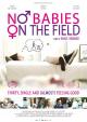 No Babies on the Field 