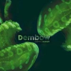 Danny Ocean: Dembow (Music Video)