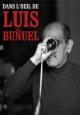 Dans l'œil de Luis Buñuel 