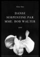 Danse serpentine par Mme. Bob Walter (AKA Bob Walter, Dance Serpentine) (S) (S)
