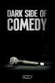 Dark Side of Comedy (TV Series)