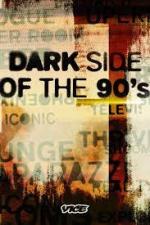 Dark Side of the '90s (Serie de TV)