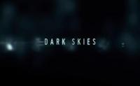 Dark Skies  - Promo