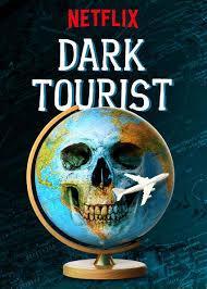 Dark Tourist (TV Series)