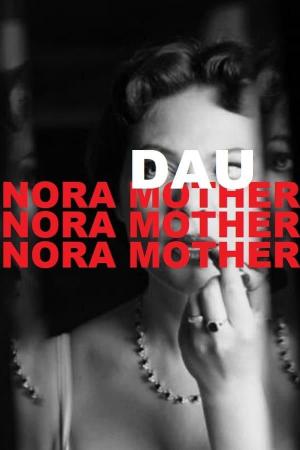 DAU. Nora Mother 