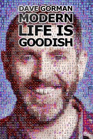 Dave Gorman: Modern Life Is Goodish (Serie de TV)
