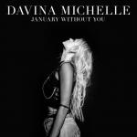 Davina Michelle: January Without You (Music Video)