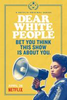 Dear White People (Serie de TV) - Posters