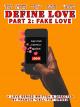 Define Love Part 2: Fake Love 