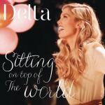 Delta Goodrem: Sitting on Top of the World (Music Video)