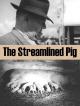 The Streamlined Pig (C)