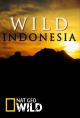 Destination Wild: Indonesia (TV Miniseries)