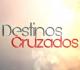 Destinos Cruzados (Serie de TV)
