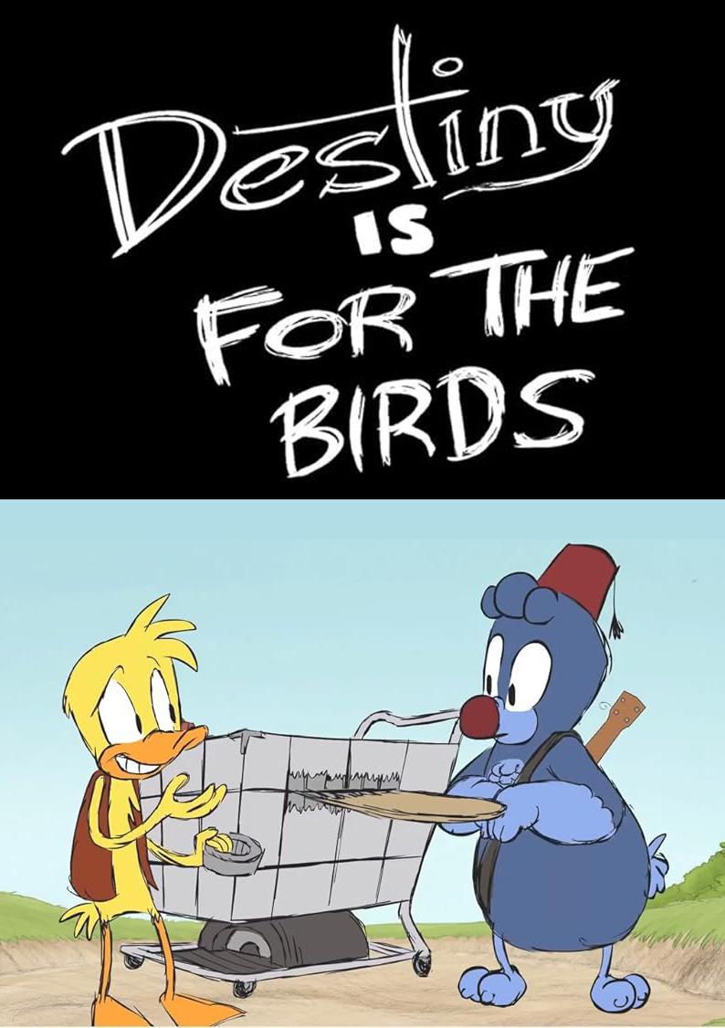 Destiny Is for the Birds (S)