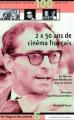 Deux fois cinquante ans de cinéma français 