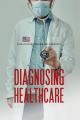 Diagnosing Healthcare 