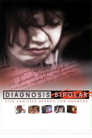 Diagnosis Bipolar: Five Families Search for Answers 