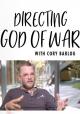 Directing God of War with Cory Barlog (S)